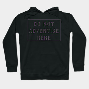 DO NOT ADVERTISE HERE Hoodie